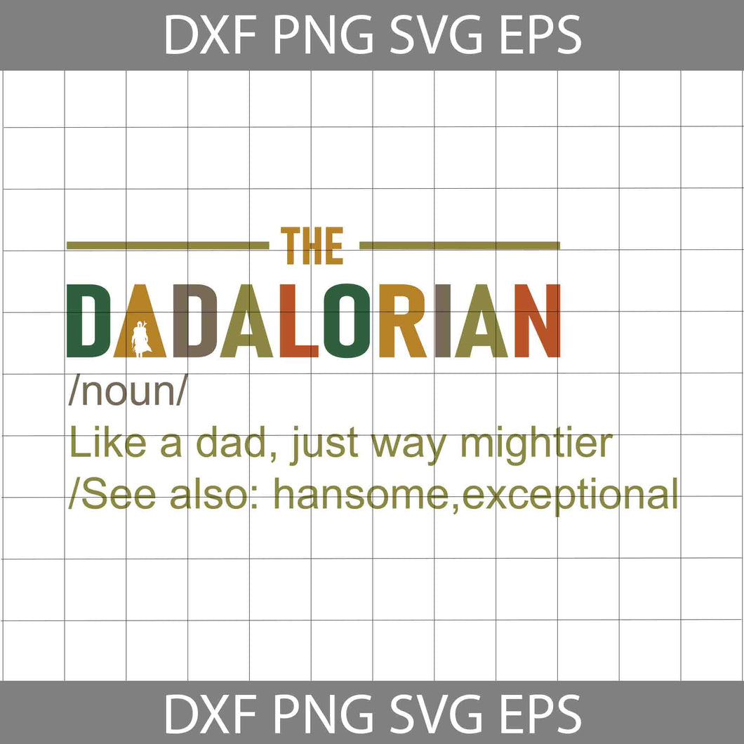 The Dadalorian Defination Like A Dad Just Way Cooler SVG, Star Wars Dad Svg, Dad svg, father's day svg, cricut file, clipart, svg, png, eps, dxf