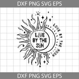 Live By The Sun Love By The Moon Svg, Quotes Svg, Cricut file, clipart, svg, png, eps, dxf