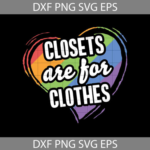 Coming Out Svg Closets Are Far Clothes Pride Month Lgbt Svg, LGBT pride svg, Lesbian Pride svg, gay pride svg, cricut file, clipart, svg, png, esp, dxf