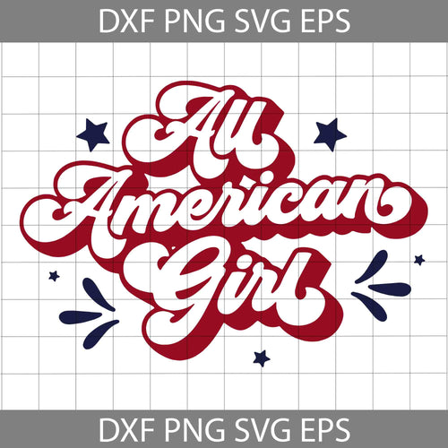 All American girl svg, 4th of July Svg, Independence day svg, cricut file, clipart, svg, png, eps, dxf