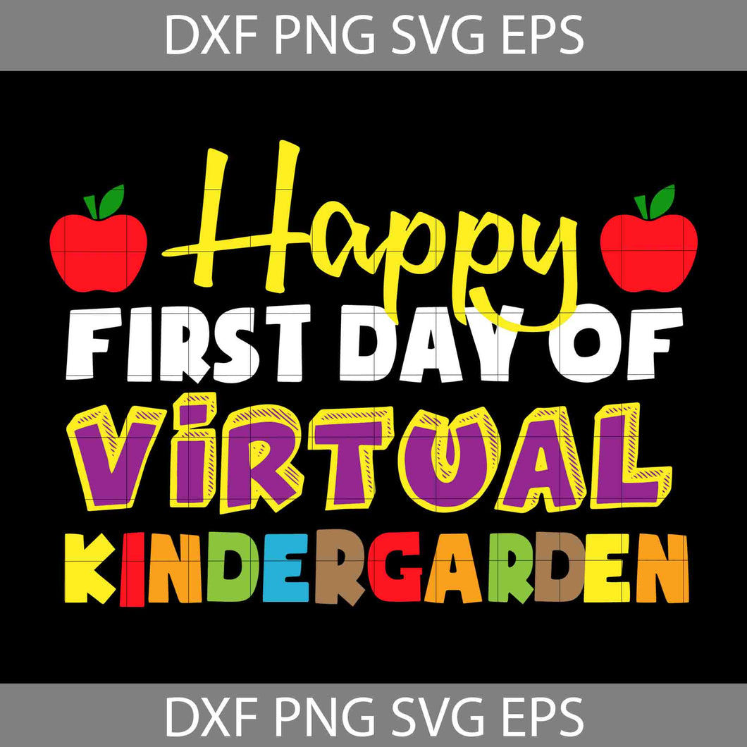 Happy First Day Of Virtual Kindergarten svg, First Day Of School svg, Back to School Svg, cricut file, Clipart, Svg, Png, eps, Dxf