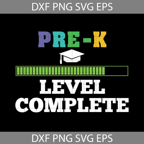 Pre-K Level Complete Svg, Back To School Svg, Cricut file, Clipart, Svg, Png, Eps, Dxf