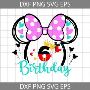 6th Birthday Mickey Mouse Svg, Birthday Princess Svg, Birthday Svg, Cricut File, Clipart, SVg, Png, Eps, dxf