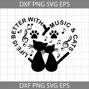 Life Is Better With Music And Cats svg, Music Svg, cricut file, clipart, svg, png, eps, dxf