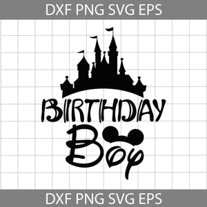 Birthday boy svg, Disney Castle svg, Birthday svg, crcicut file, clipart, svg, png, eps, dxf