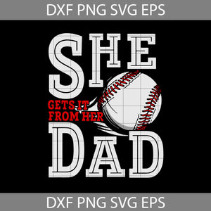 Softball Svg, Softball Dad Svg, She Gets It Her Dad Svg, dad Svg, father's day svg, cricut file, clipart, svg, png, eps, dxf