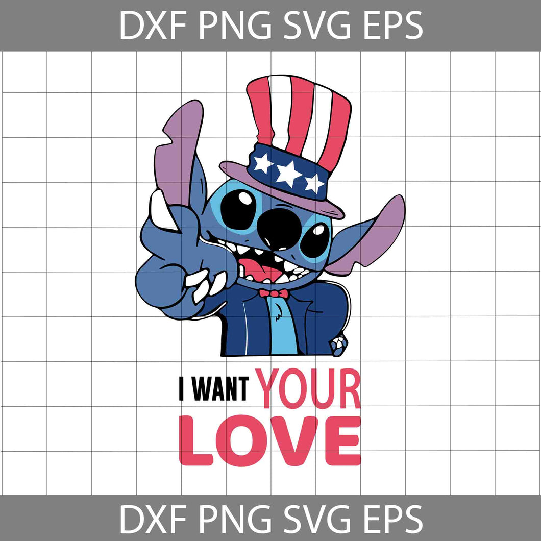 Stitch I Want Your Love Svg, Stitch Svg, America svg, 4th of July Svg, crciut file, clipart, svg, png, eps, dxf