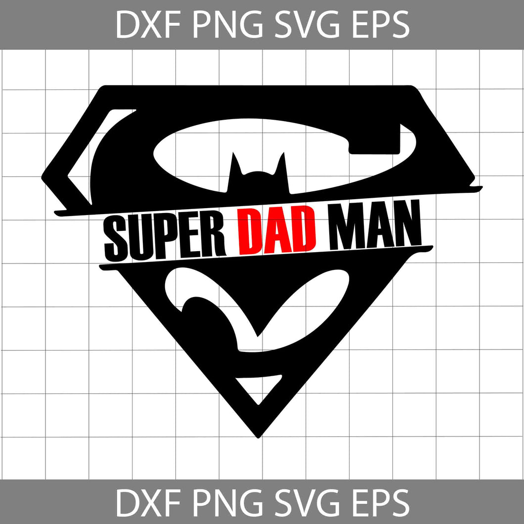 Super Dad Man Svg, Batman Svg, Superman Svg, father svg, father's day svg, cricut file, clipart, svg, png, eps, dxf