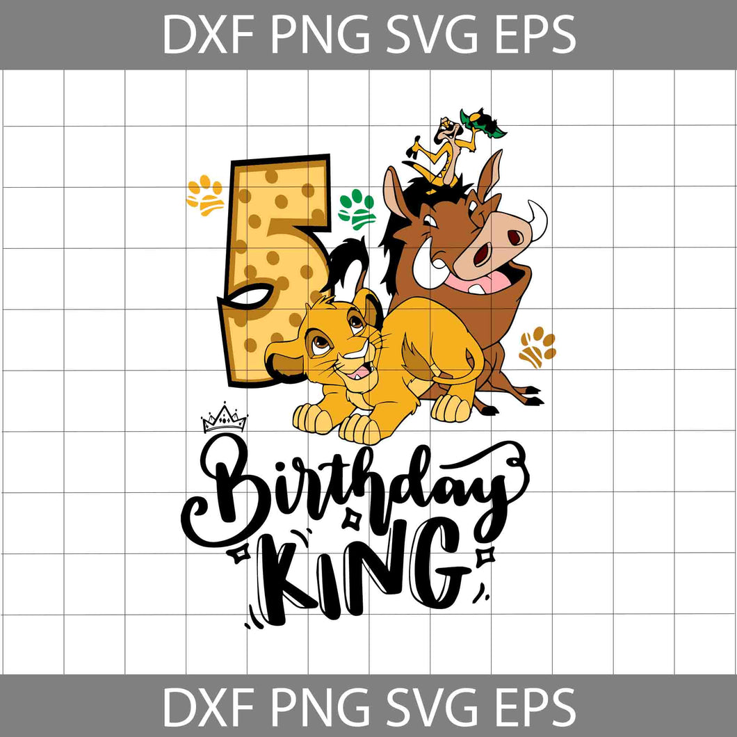 5th Birthday Lion King Svg, The Birthday King Svg, Birthday Svg, Cricut file, Clipart, Svg, Png, Eps, Dxf