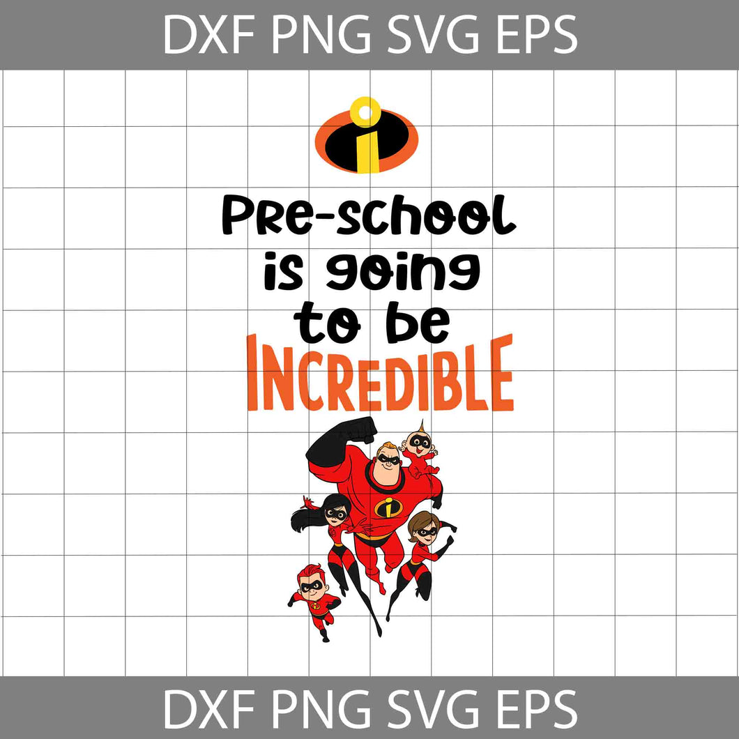 Pre-school is going to be incredible svg, Incredibles svg, school svg, back to school svg, Cricut file, Clipart, Svg, Png, Eps, Dxf