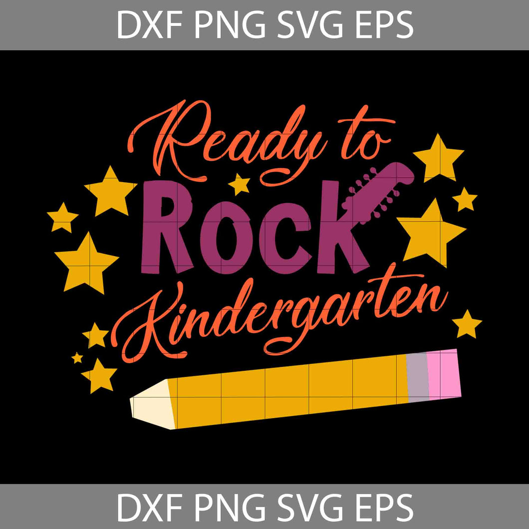 Ready To Rock Kindergarten svg, Back To School svg, Cricut file, clipart, svg, png, eps, dxf