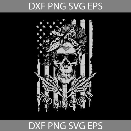 Lady Skull Zero Fucks Given American Flag svg, America Svg, 4th of July Svg, Cricut file, clipart, svg, png, eps, dxf